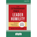 The Extraordinary Power of Leader Humility [Standard Large Print 16 Pt Edition]