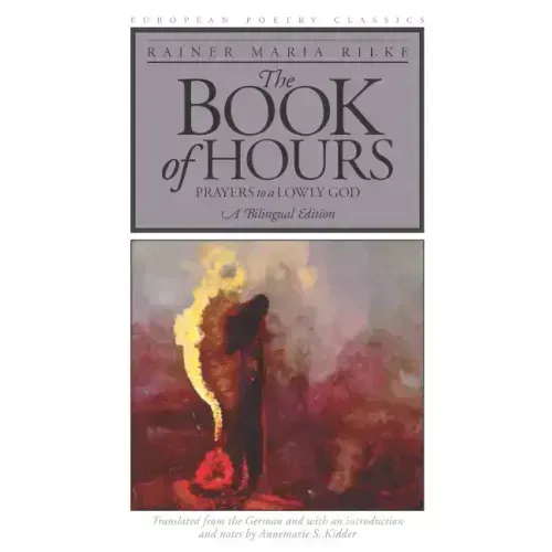 The Book of Hours: Prayers to a Lowly God