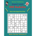 500 Expert Sudoku Puzzles and Answers Beta Series Volume 9: Super Easy to See Large Clear Print
