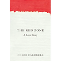 The Red Zone: A Love Story