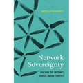 Network Sovereignty: Building the Internet Across Indian Country