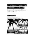 Systems, Stability, and Statecraft: Essays on the International History of Modern Europe
