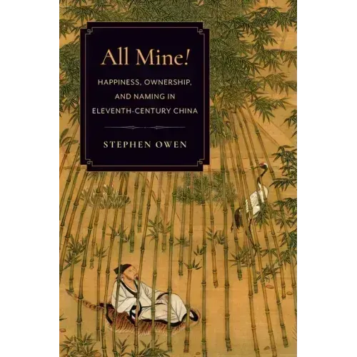 All Mine!: Happiness, Ownership, and Naming in Eleventh-Century China