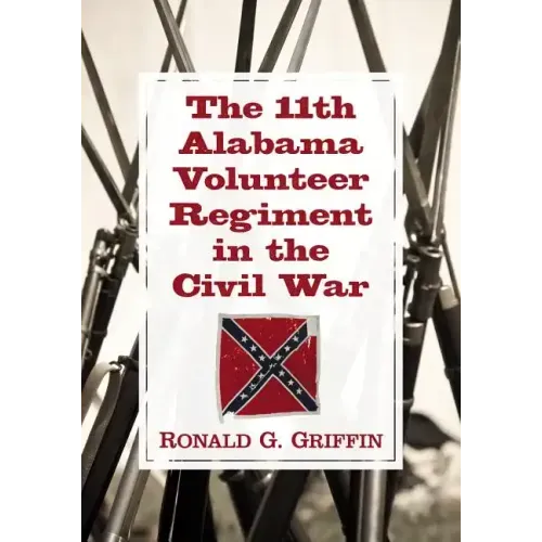 The 11th Alabama Volunteer Regiment in the Civil War