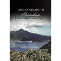 Sweatshops in Paradise: A True Story of Slavery in Modern America