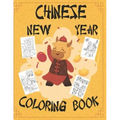 Chinese New Year Coloring Book: Chinese New Year Coloring Book 2021 Year of the Ox For Adults & Kids Fun Activities for Children, Toddlers & Preschool
