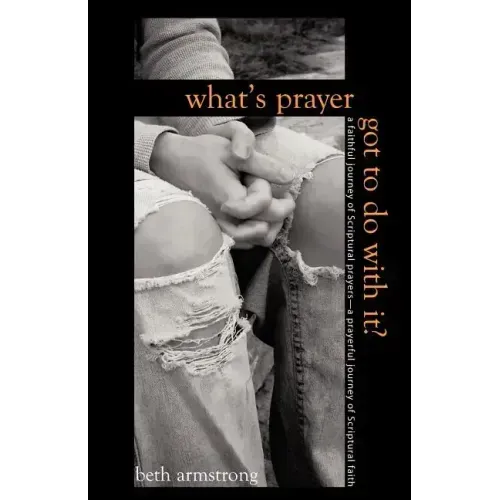 What's Prayer Got To Do With It?