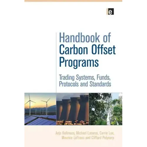 Handbook of Carbon Offset Programs: "Trading Systems, Funds, Protocols and Standards"