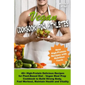Vegan Cookbook for Athletes 40+ High-Protein Delicious Recipes for Plant-Based Diet - Vegan Meal Prep Cookbook to Build Strong Body, Fuel Workout, Mai