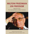 Milton Friedman on Freedom: Selections from the Collected Works of Milton Friedman