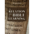 The Relation of the Bible to Learning: The Unionville Lectures