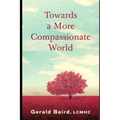 Towards a More Compassionate World