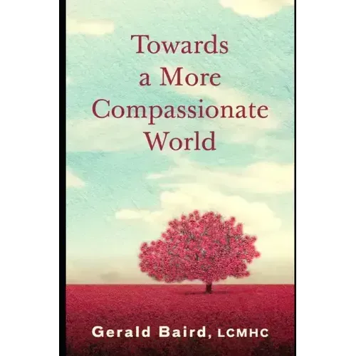 Towards a More Compassionate World
