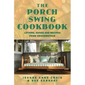 The Porch Swing Cookbook: Letters, Songs and Recipes from Grandmother