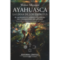Ayahuasca. La Liana de Los Espíritus