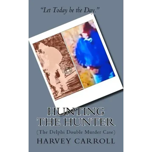 HUNTING THE HUNTER (b&w): (The Delphi Double Murder Case)