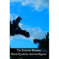 The Relation Between Moral Qualities And Intelligence: According To St. Thomas Aquinas