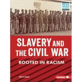 Slavery and the Civil War: Rooted in Racism