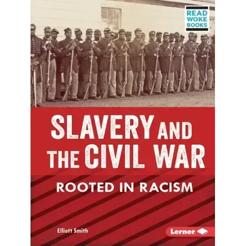Slavery and the Civil War: Rooted in Racism