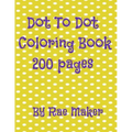 Dot to Dot Coloring Book 200 Pages