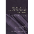Proselytism and Orthodoxy in Russia