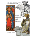 Popes, Emperors, and Elephants: The First Thousand Years of Christian Culture