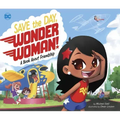 Save the Day, Wonder Woman!: A Book about Friendship