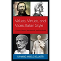 Values, Virtues, and Vices, Italian Style: Caesar, Dante, Machiavelli, and Garibaldi