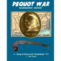 Pequot War Scenario Book: Wargame scenarios retelling the story of the Pequot War in New England, July 1636 to September 1638
