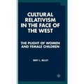 Cultural Relativism in the Face of the West: The Plight of Women and Female Children