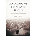 Landscape of Hope and Despair: Palestinian Refugee Camps