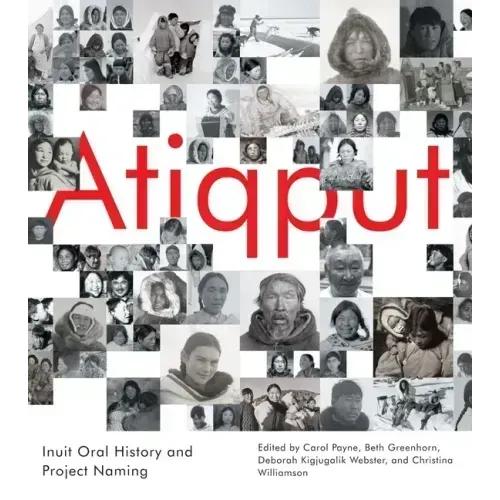 Atiqput: Inuit Oral History and Project Naming Volume 103