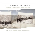 Yosemite in Time: Ice Ages, Tree Clocks, Ghost Rivers