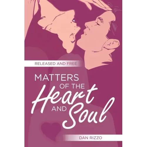 Matters of the Heart and Soul: Released and Free