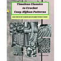 Timeless Classics to Crochet Cozy Afghan Patterns A Blast from the Past 15 Beautiful and Cozy Blanket Patterns to Crochet