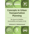 Concepts in Urban Transportation Planning: The Quest for Mobility, Sustainability and Quality of Life
