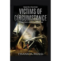 Victims of Circumstance: A Young Man's Journey to Redemption