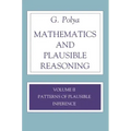 Mathematics and Plausible Reasoning, Volume 2: Logic, Symbolic and Mathematical