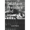 Southern Prejudice and Injustice