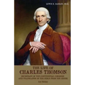 The Life of Charles Thomson: Secretary of the Continental Congress and Translator of the Bible from the Greek