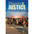 Dignity and Justice: Welcoming the Stranger at Our Border
