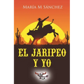 El Jaripeo y Yo