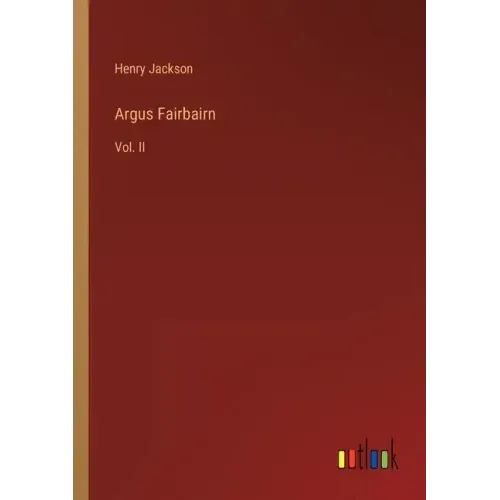 Argus Fairbairn: Vol. II