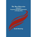 The New Education; A Review of Progressive Educational Movements of the Day (1915)