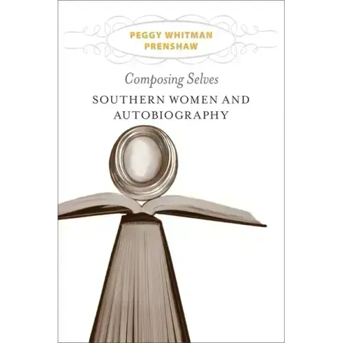 Composing Selves: Southern Women and Autobiography