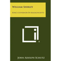 William Shirley: King's Governor of Massachusetts