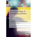 The Assemblage of Korean Shamanism: Mediatization and Territorialization