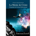 La Mente De Cristo (2016 Version): Creyendo En Forma Sobrenatural