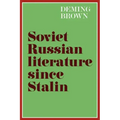 Soviet Russian Literature Since Stalin
