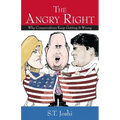 The Angry Right: Why Conservatives Keep Getting It Wrong